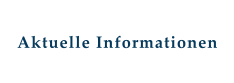 Aktuelle Informationen
